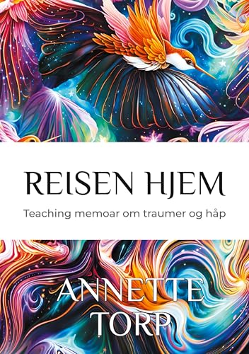 Reisen Hjem: Teaching memoar om traumer og håp von Licentia Forlag