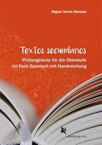Textos secundarios: Prüfungstexte für die Oberstufe im Fach Spanisch mit Handreichung von Schmetterling Verlag GmbH