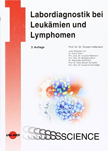 Labordiagnostik bei Leukämien und Lymphomen (UNI-MED Science) von UNI-MED, Bremen