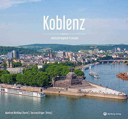 Koblenz - Farbbildband (deutsch, englisch, französisch) von Wartberg Verlag