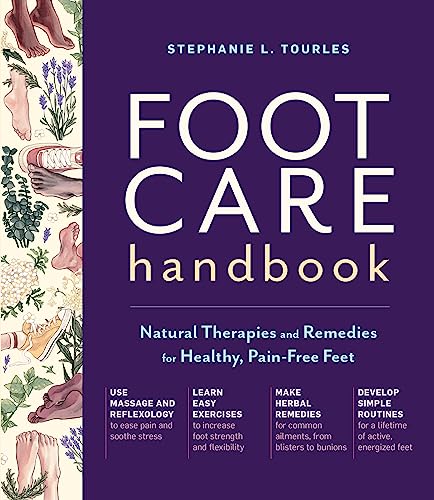 Foot Care Handbook: Natural Therapies and Remedies for Healthy, Pain-Free Feet von Workman Publishing