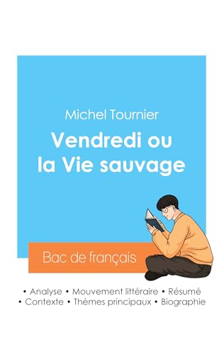 Réussir son Bac de français 2024 : Analyse du roman Vendredi ou la vie sauvage de Michel Tournier von Bac de français