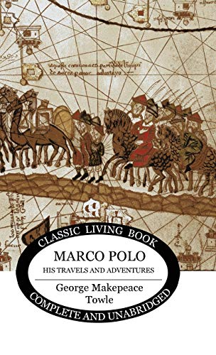 Marco Polo: his travels and adventures.