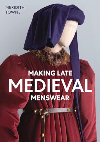 Making Late Medieval Menswear