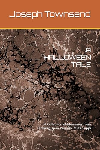 A HALLOWEEN TALE: A Collection of Memories from Growing Up in Winona, Mississippi von Independently published