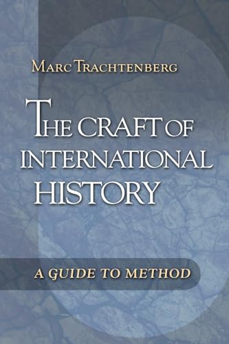 The Craft of International History: A Guide to Method