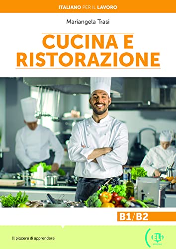 Italiano per il lavoro: Cucina e ristorazione + online MP3 audio von ELI s.r.l.