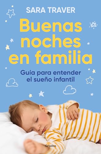 Buenas noches en familia. Guía para entender el sueño infantil: Guía practica para entender el sueno infantil (Embarazo, bebé y crianza) von GRIJALBO