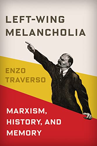 Left-Wing Melancholia: Marxism, History, and Memory (New Directions in Critical Theory, Band 17) von Columbia University Press