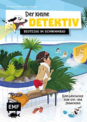 Der kleine Detektiv – Beutezug im Schwimmbad: Eine Geschichte zum Vor- und Selberlesen von Edition Michael Fischer