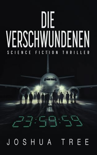 Die Verschwundenen: Science Fiction Thriller von Independently published