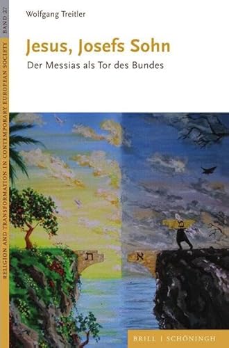 Jesus, Josefs Sohn: Der Messias als Tor des Bundes (Religion and Transformation in Contemporary European Society)