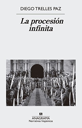 La procesión infinita (Narrativas hispánicas, Band 588) von ANAGRAMA