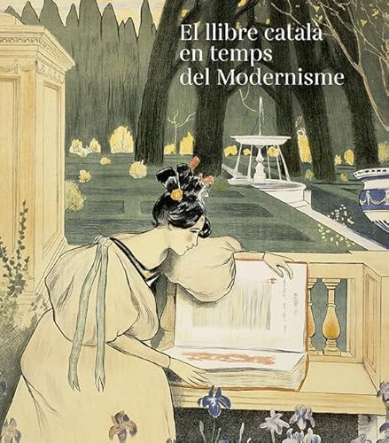 El llibre català en temps del Modernisme (Art i disseny, Band 2) von Viena