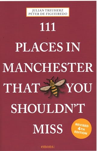 111 Places in Manchester That You Shouldn't Miss: Travel Guide