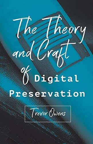 The Theory and Craft of Digital Preservation von Johns Hopkins University Press