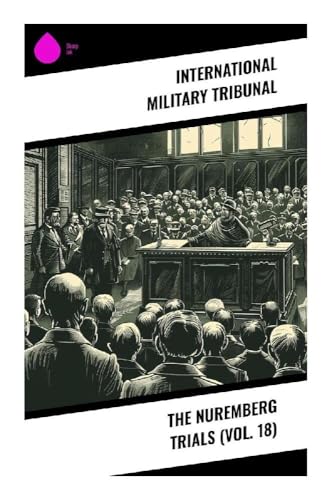 The Nuremberg Trials (Vol. 18) von Sharp Ink