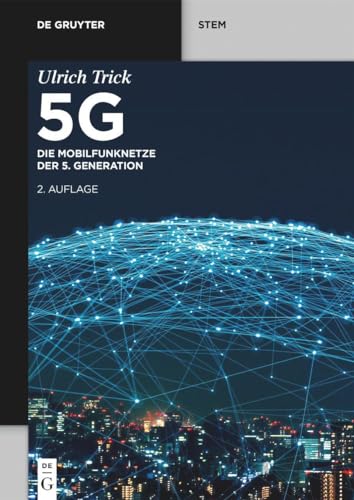 5G: Die Mobilfunknetze der 5. Generation (De Gruyter STEM) von De Gruyter Oldenbourg