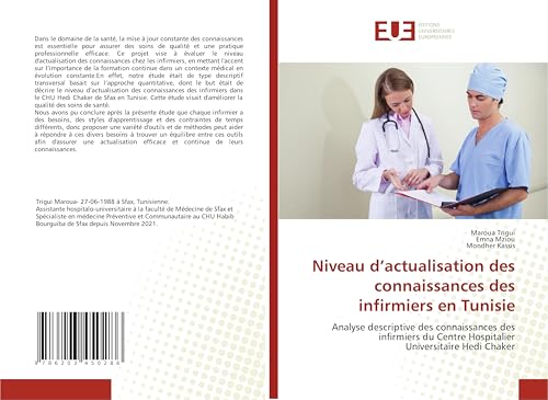 Niveau d'actualisation des connaissances des infirmiers en Tunisie: Analyse descriptive des connaissances des infirmiers du Centre HospitalierUniversitaire Hedi Chaker von Éditions universitaires européennes