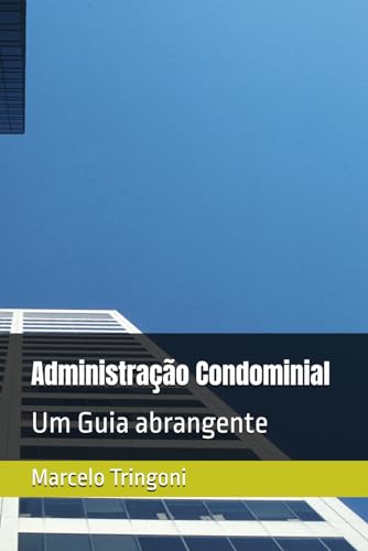 Administração Condominial: Um Guia abrangente von Independently published