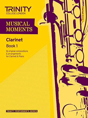 Musical Moments Clarinet Book 1: Clarinet Teaching Material von Trinity College London