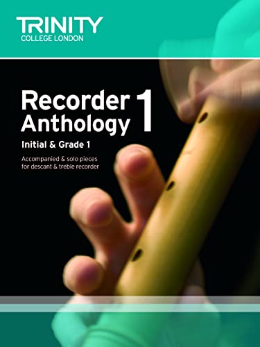 Recorder Anthology Book 1 (Initial-Grade 1): Recorder Teaching Material von Trinity College London