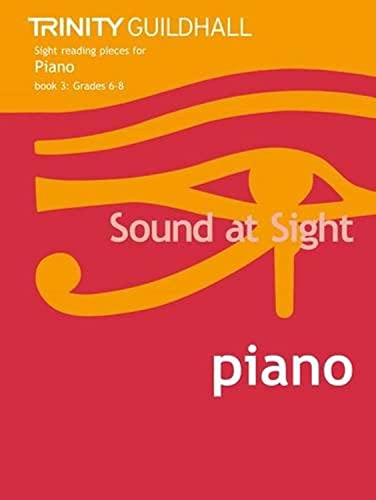 Sound at Sight Piano Book 3 (Grades 6-8): Sample Sight Reading Tests for Trinity Guildhall Examinations: Piano Teaching Material von Trinity College London