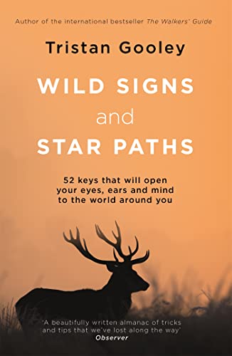 Wild Signs and Star Paths: 52 keys that will open your eyes, ears and mind to the world around you von Hodder & Stoughton