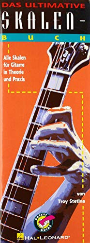 Das Ultimative Skalen-Buch: Alle Skalen fur Gitarre in Theorie Und Praxis