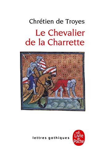 Lancelot ou Le Chevalier de la charrette: Ou Le Roman de Lancelot. Edition critique d'apres tous les manuscrits existants, traduction, presentaton et notes de Charles Mela (Ldp Let.Gothiq.)