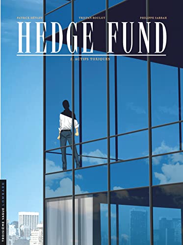 Hedge Fund, T2 - Actifs toxiques
