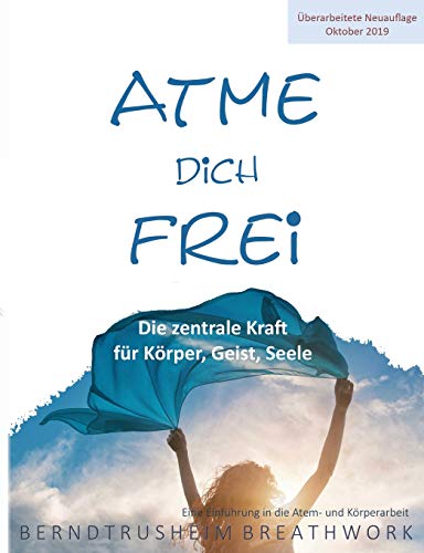 Atme dich frei: Die zentrale Kraft für Körper, Geist, Seele von Books on Demand