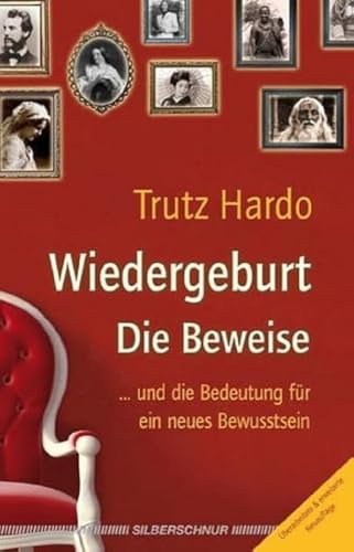 Wiedergeburt - Die Beweise. ... und die Bedeutung für ein neues Bewusstsein