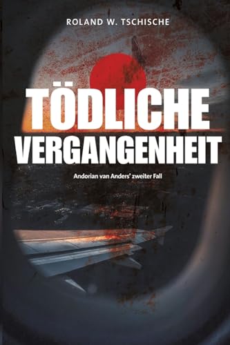 Tödliche Vergangenheit: Privatdetektiv Andorian van Anders ermittelt am Tatort Wien. Ein Krimi.
