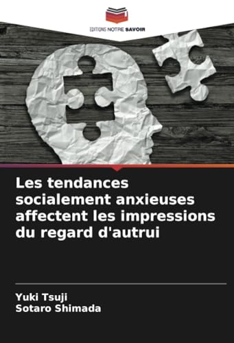 Les tendances socialement anxieuses affectent les impressions du regard d'autrui: DE von Editions Notre Savoir