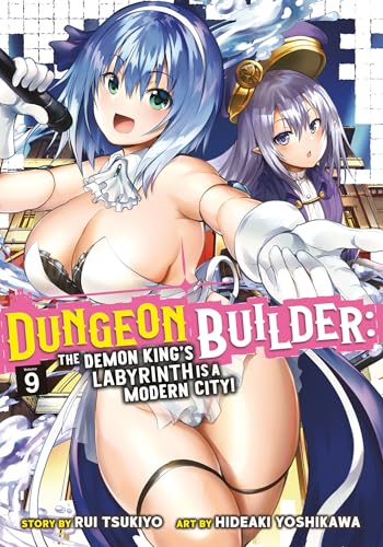 Dungeon Builder: The Demon King's Labyrinth is a Modern City! (Manga) Vol. 9: The Demon King's Labyrinth Is a Modern City! 9