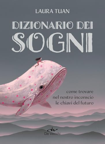 Dizionario dei sogni. Come trovare nel nostro inconscio le chiavi del futuro (Astrologia) von De Vecchi