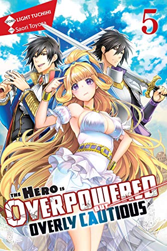 The Hero Is Overpowered but Overly Cautious, Vol. 5 (light novel): Volume 5 (HERO OVERPOWERED BUT OVERLY CAUTIOUS NOVEL SC, Band 5) von Yen Press