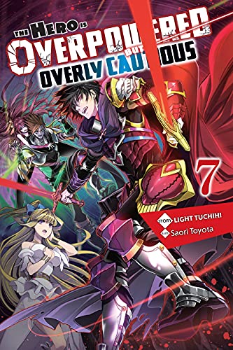 The Hero Is Overpowered but Overly Cautious, Vol. 7 (light novel): Volume 7 (HERO OVERPOWERED BUT OVERLY CAUTIOUS NOVEL SC) von Yen Press