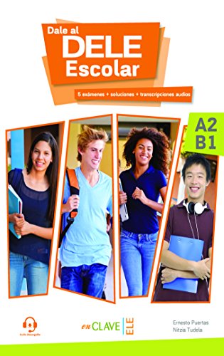 DALE AL DELE Escolar A2-B1: Libro A2-B1 + audio descargable von enClave-ELE