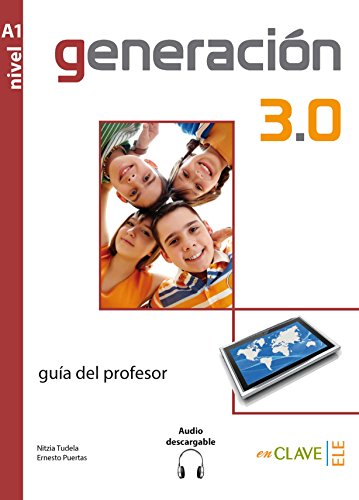 generación 3.0 -guía del profesor (A1): Guia del profesor + audio descargable A1 von enClave ELE
