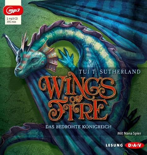 Wings of Fire – Teil 3: Das bedrohte Königreich: Lesung mit Nana Spier (1 mp3-CD) von Der Audio Verlag GmbH