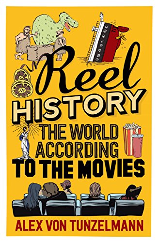 Reel History: The World According to the Movies