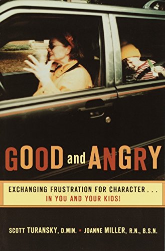 Good and Angry: Exchanging Frustration for Character...in You and Your Kids! von Shaw Books