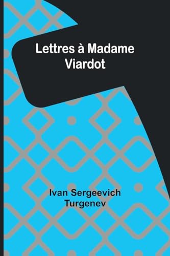 Lettres à Madame Viardot von Alpha Edition