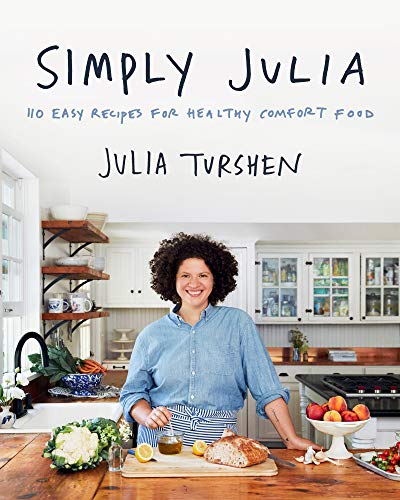 Simply Julia: 110 Easy Recipes for Healthy Comfort Food