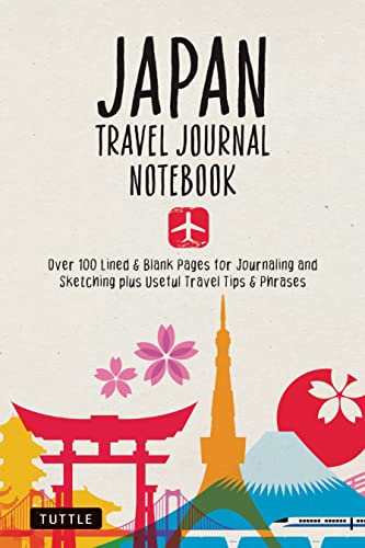 Japan Travel Journal Notebook: 16 Pages of Travel Tips & Useful Phrases Followed by 106 Blank & Lined Pages for Journaling & Sketching