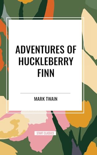Adventures of Huckleberry Finn von Start Classics