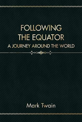 Following the Equator: A Journey Around the World von Independently published