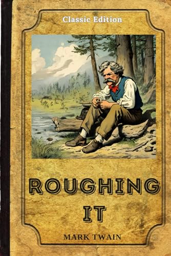Roughing It: With Original Classic Illustrations von Independently published